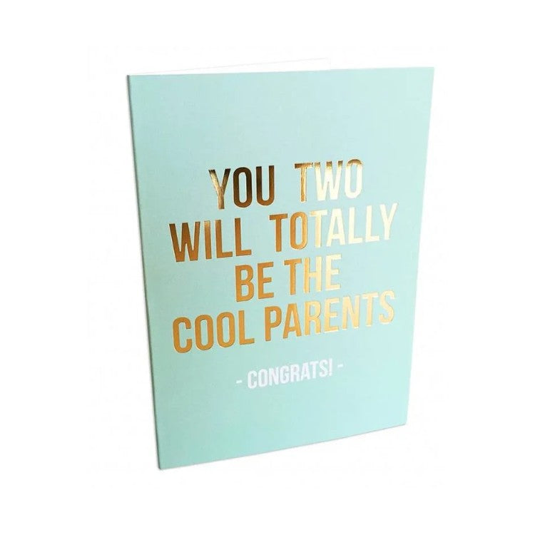 Kaart You Two will totally be the cool parents