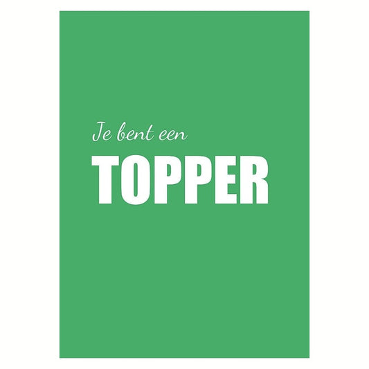 Ansichtkaart 'Je bent een topper' 10 x 15 cm