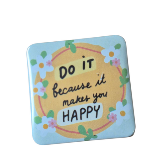 Magneet do it because it makes you happy